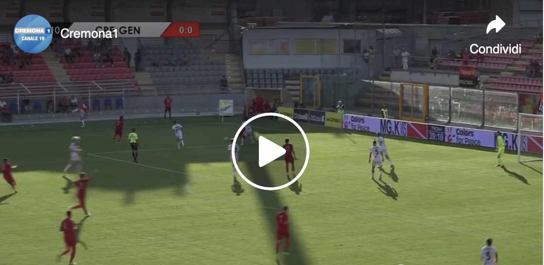 L Ultima Cremo Prestagionale Gli Highlights Del Duello Col Genoa CremonaSport